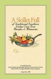 A Skillet Full Cookbook - Cast Iron Cookware